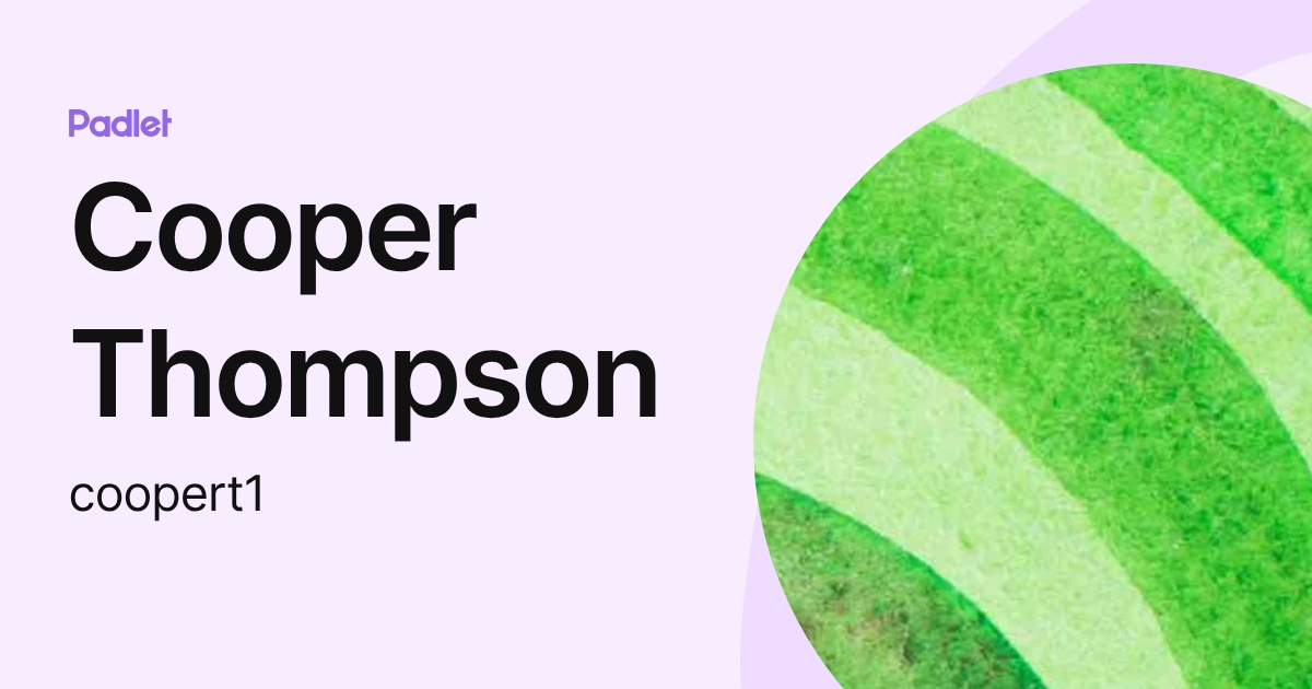 Cooper Thompson (coopert1) profile | Padlet