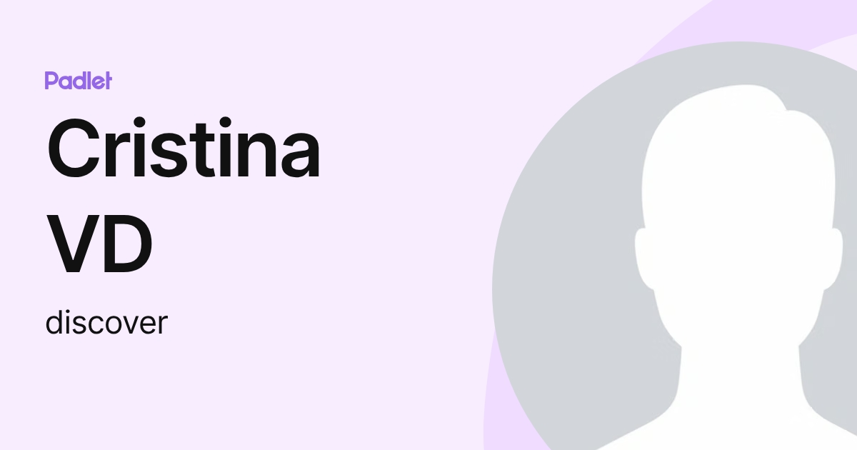 Cristina VD (discover) profile | Padlet