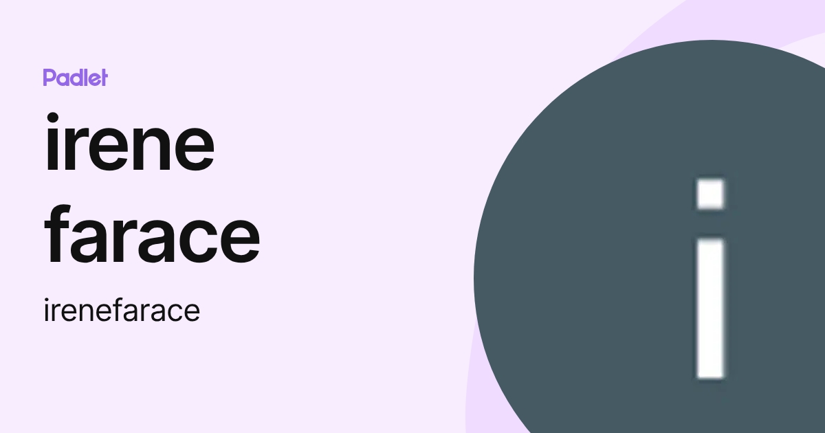 irene farace (irenefarace) profile | Padlet