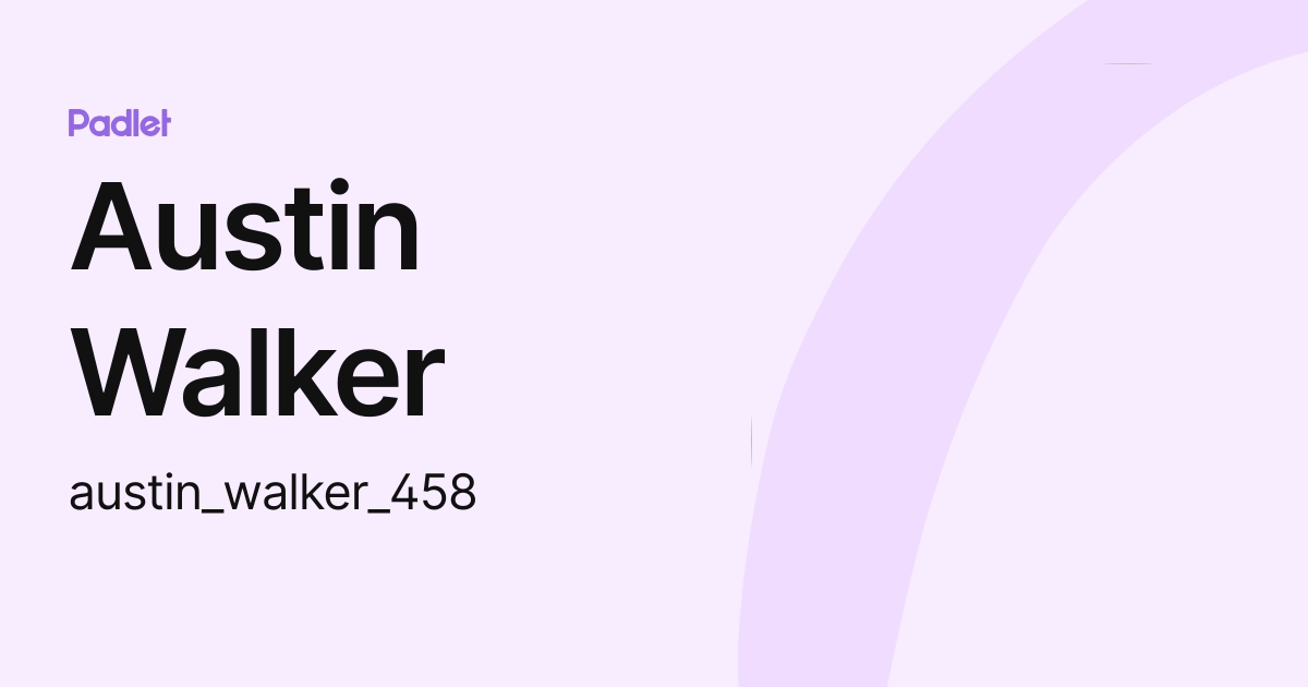 Austin Walker (austin_walker_458) profile Padlet