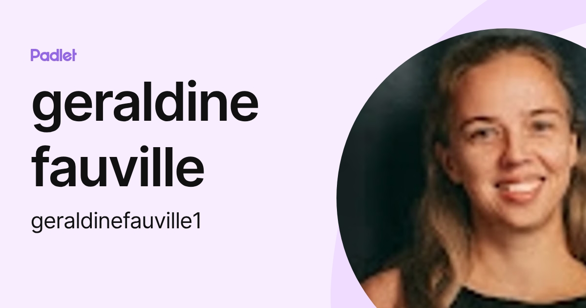 geraldine fauville (geraldinefauville1) profile | Padlet