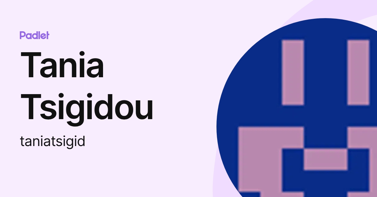 Tania Tsigidou (taniatsigid) profile | Padlet