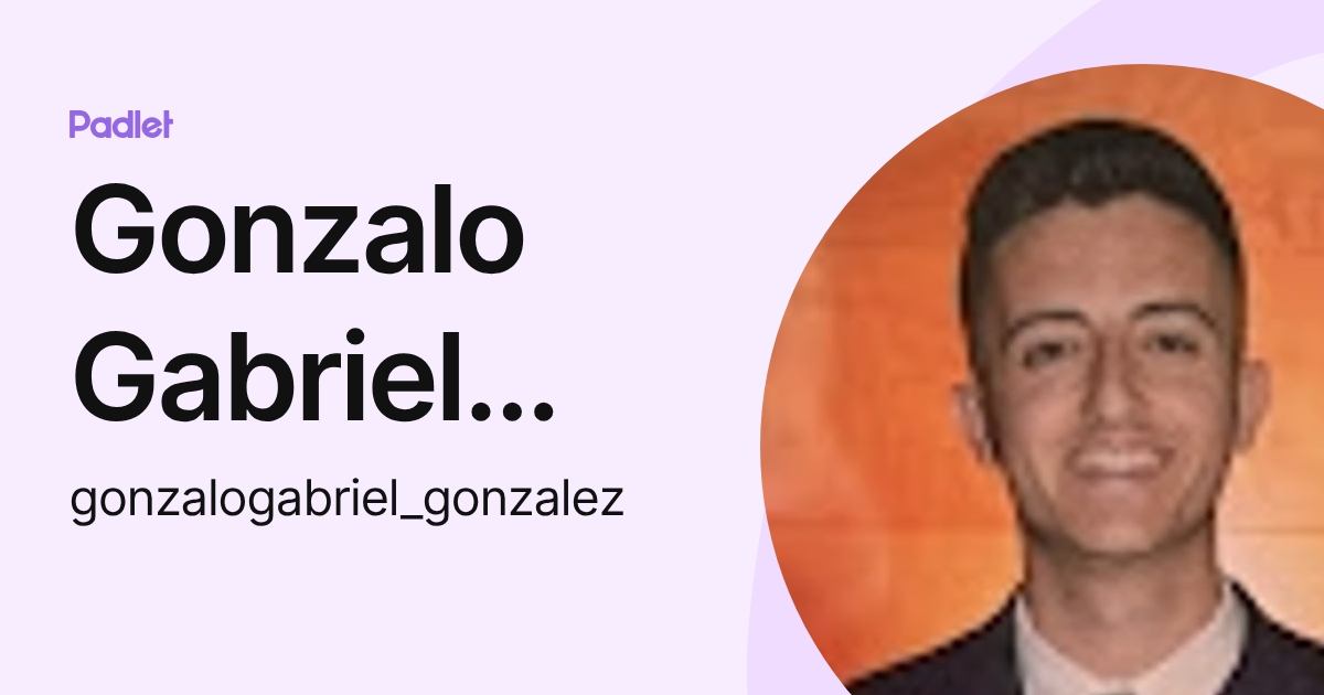 Gonzalo Gabriel González Luna (gonzalogabriel_gonzalez) profile | Padlet