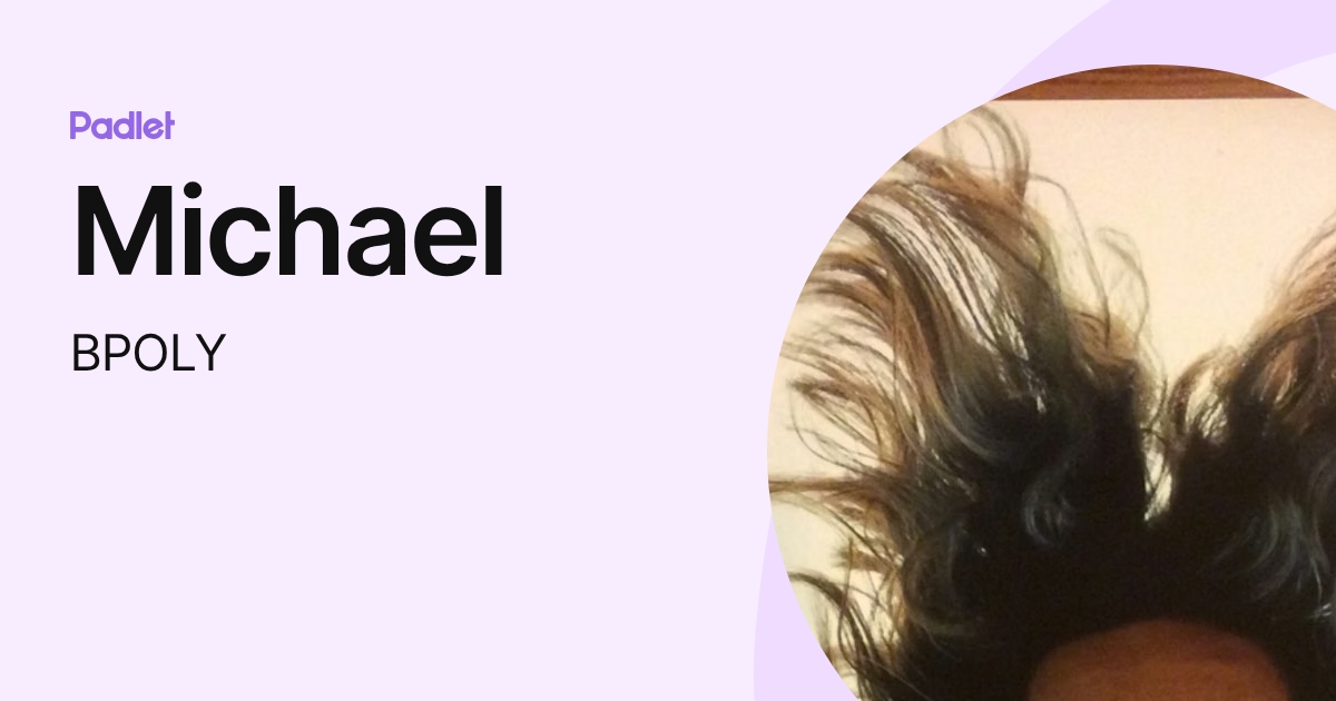 Michael (BPOLY) profile | Padlet