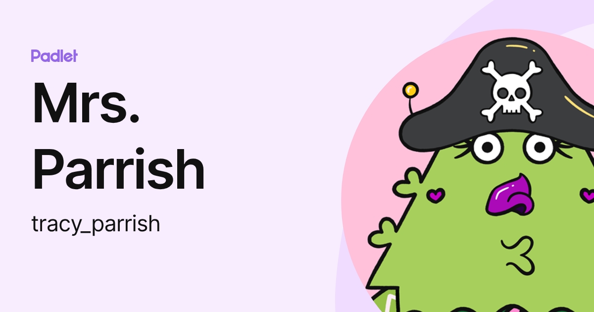 Mrs. Parrish (tracy_parrish) profile | Padlet
