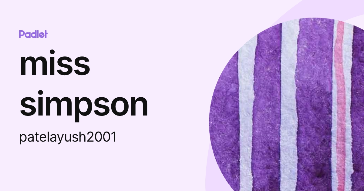 miss simpson (patelayush2001) profile | Padlet