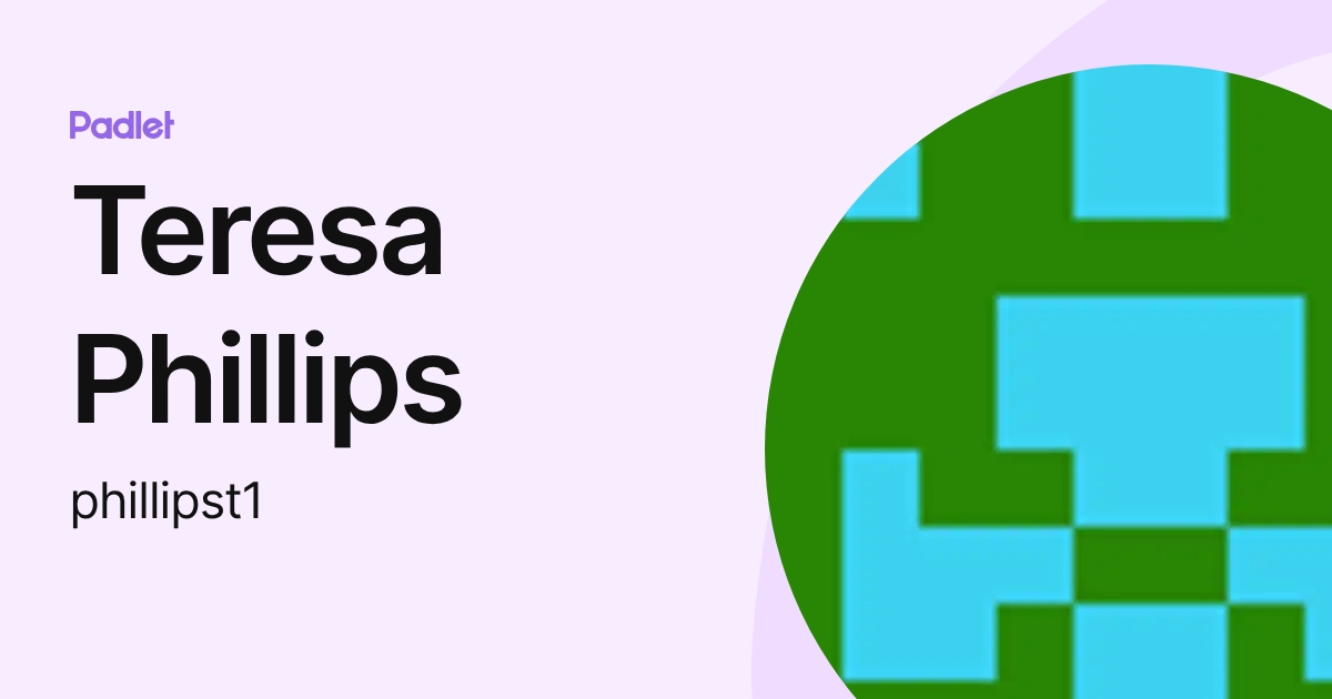 Teresa Phillips (phillipst1) profile | Padlet
