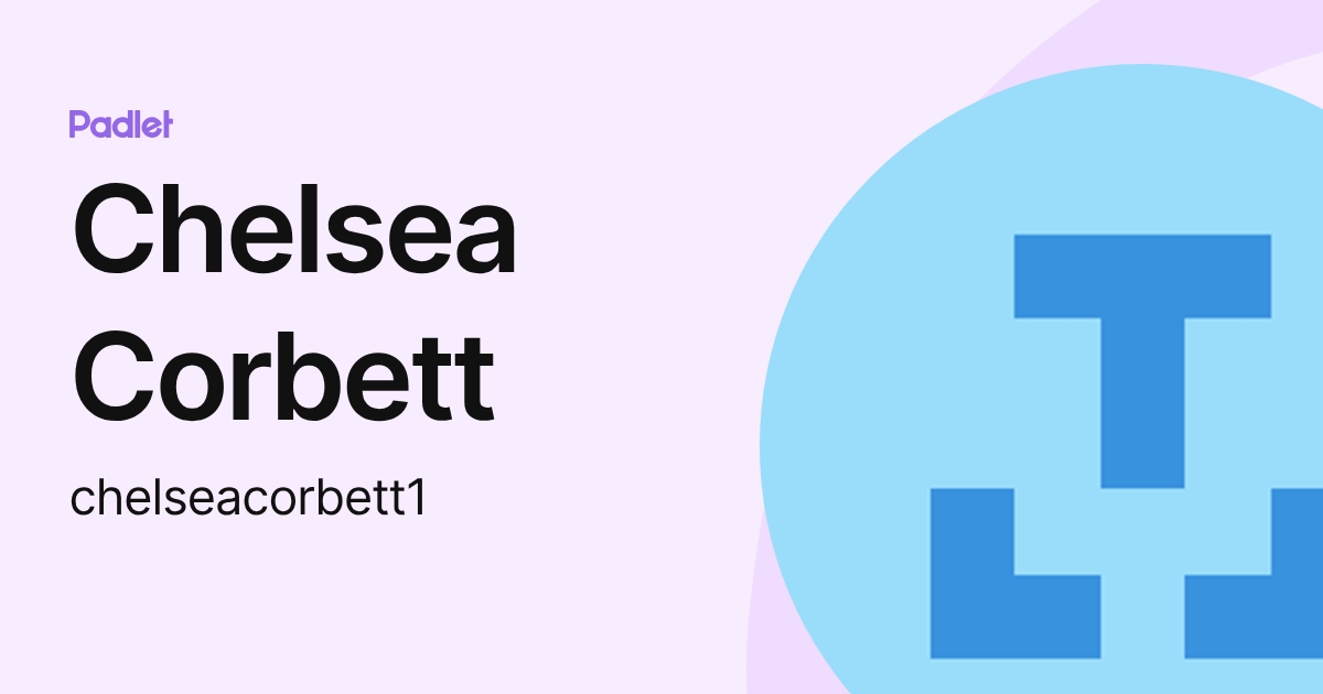 Chelsea Corbett (chelseacorbett1) profile | Padlet