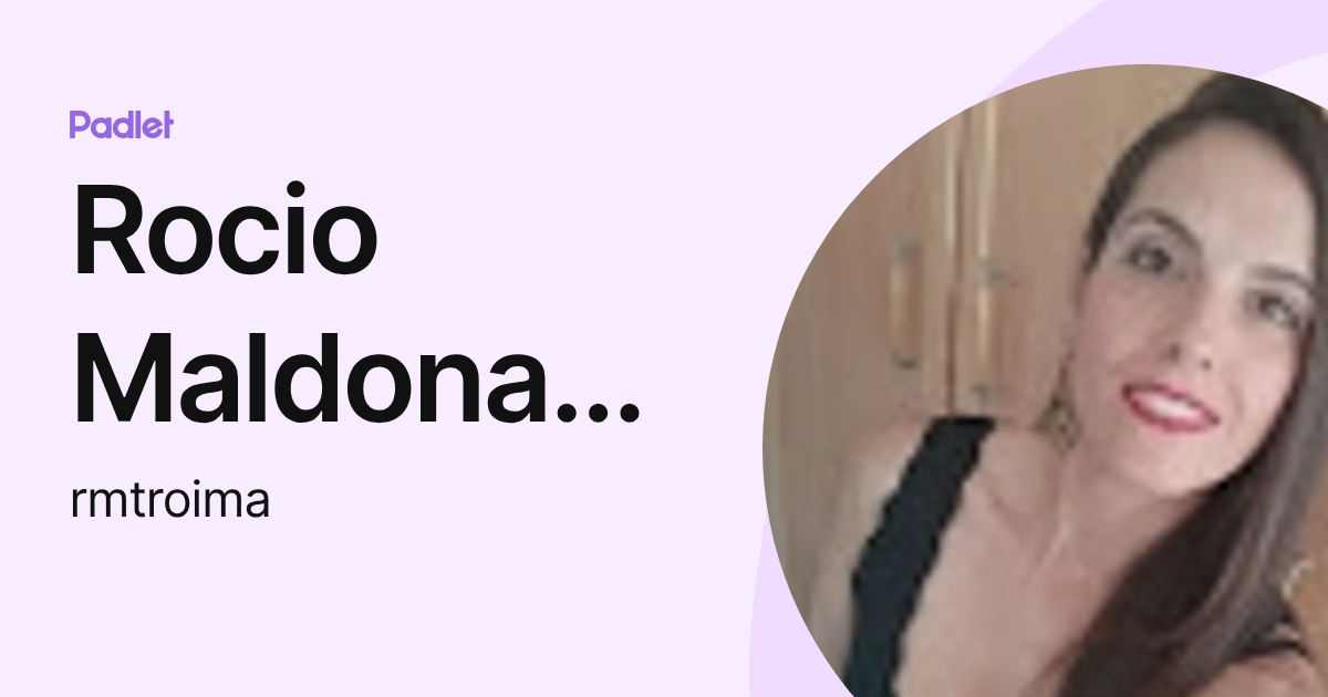 Rocio Maldonado (rmtroima) profile | Padlet