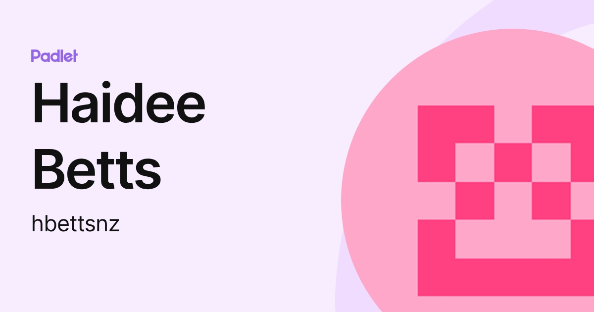 Haidee Betts (hbettsnz) profile | Padlet
