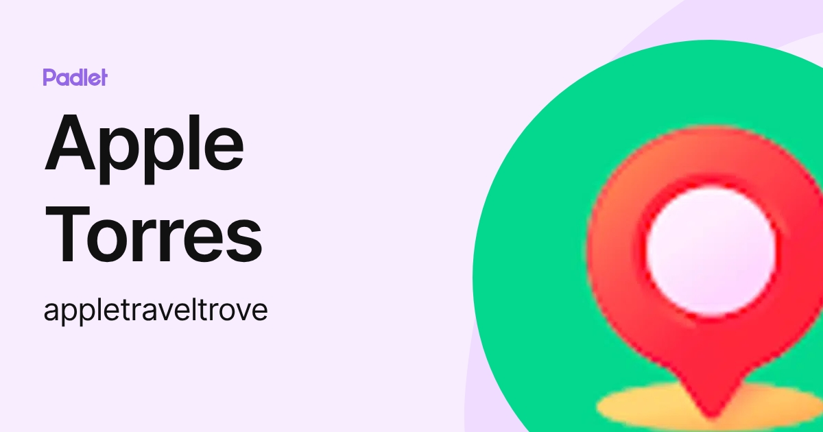Apple Torres (appletraveltrove) profile | Padlet