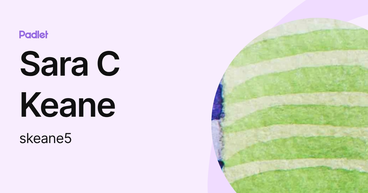 Sara C Keane (skeane5) profile | Padlet