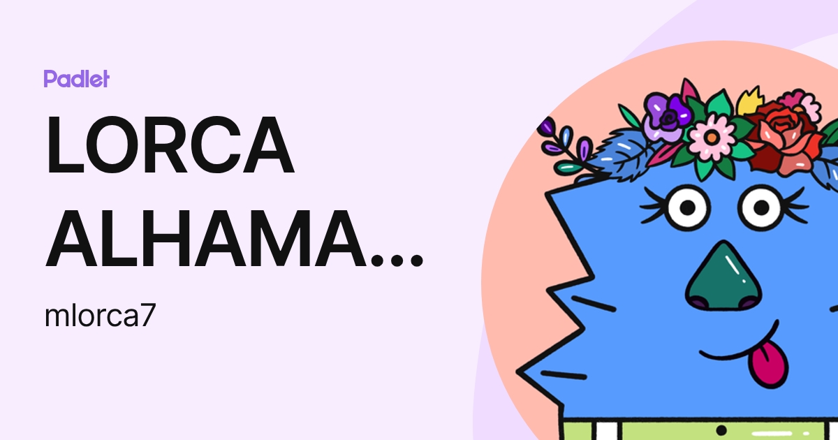 LORCA ALHAMA, MARIA TERESA (mlorca7) profile | Padlet