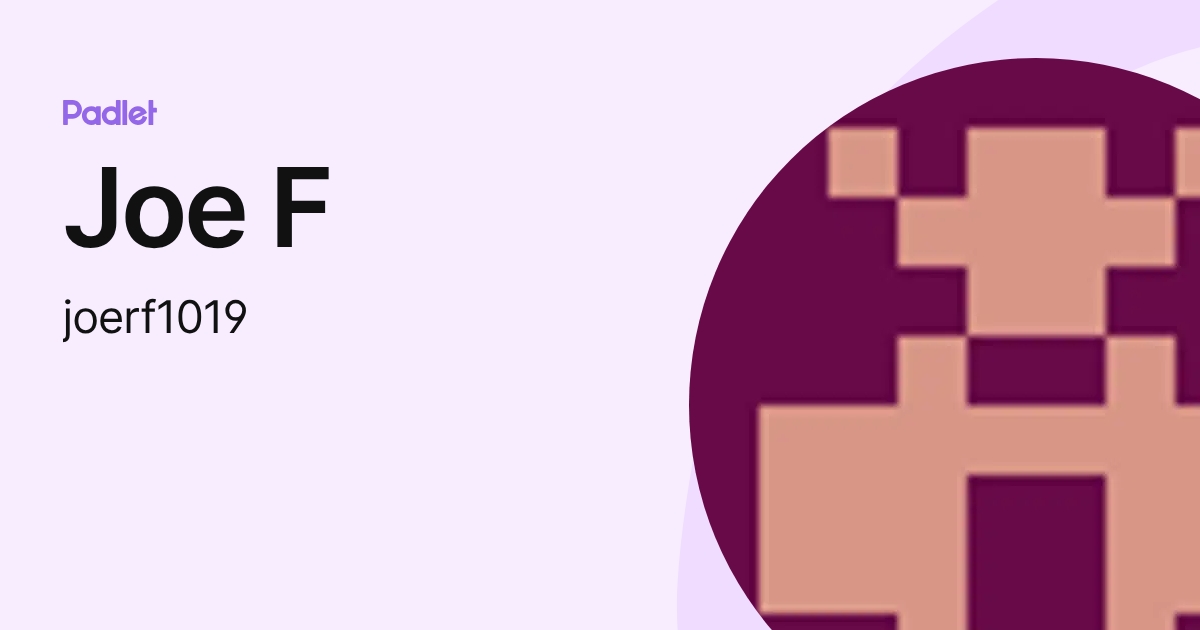 Joe F (joerf1019) profile | Padlet