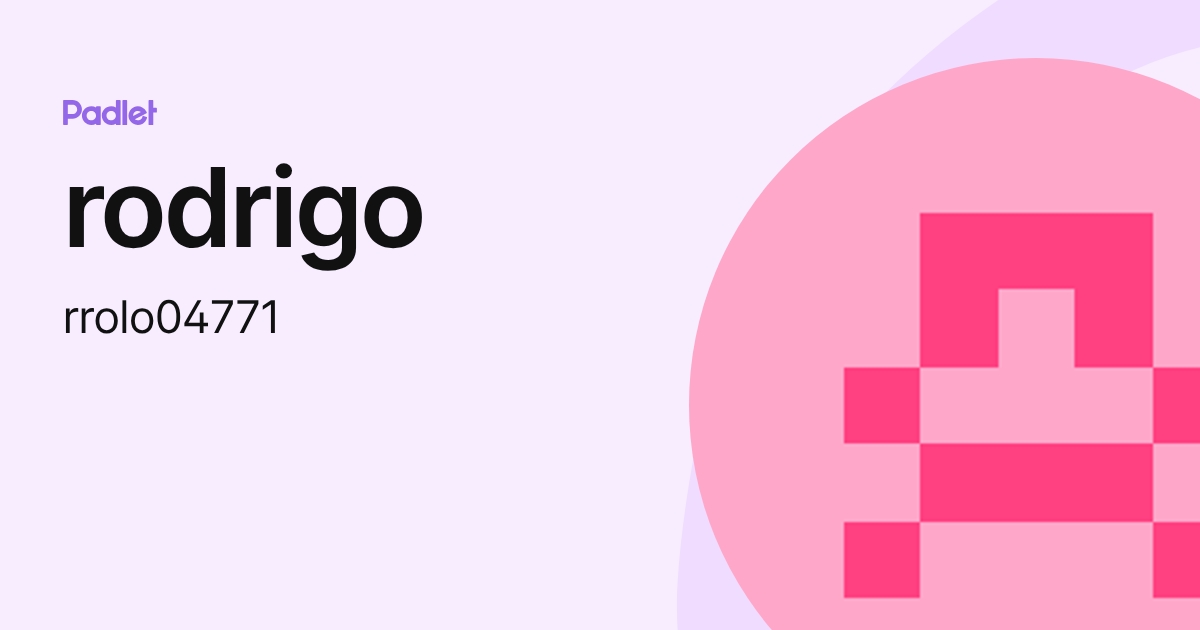 rodrigo (rrolo04771) profile | Padlet