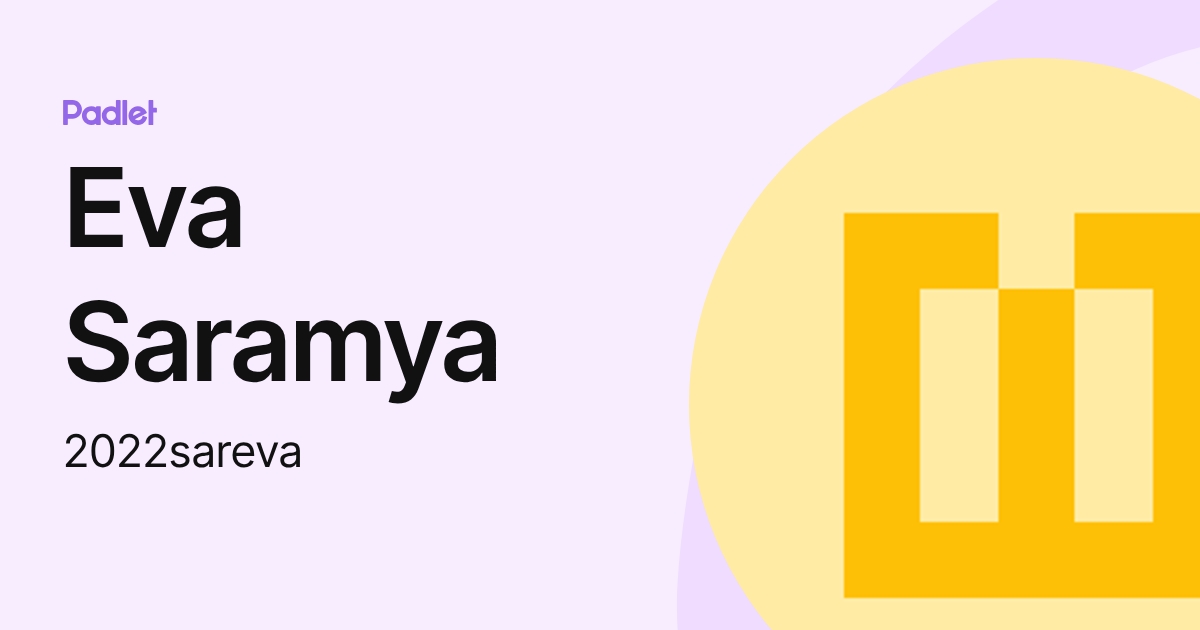 Eva Saramya (2022sareva) profile | Padlet