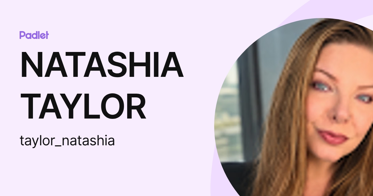 NATASHIA TAYLOR (taylor_natashia) profile | Padlet