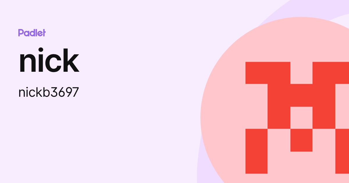 nick (nickb3697) profile | Padlet