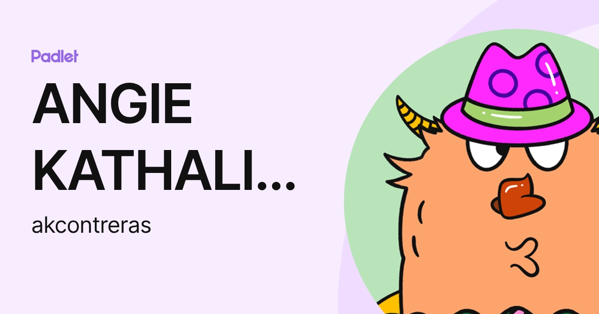 ANGIE KATHALINA CONTRERAS PALOMINO (akcontreras) profile | Padlet