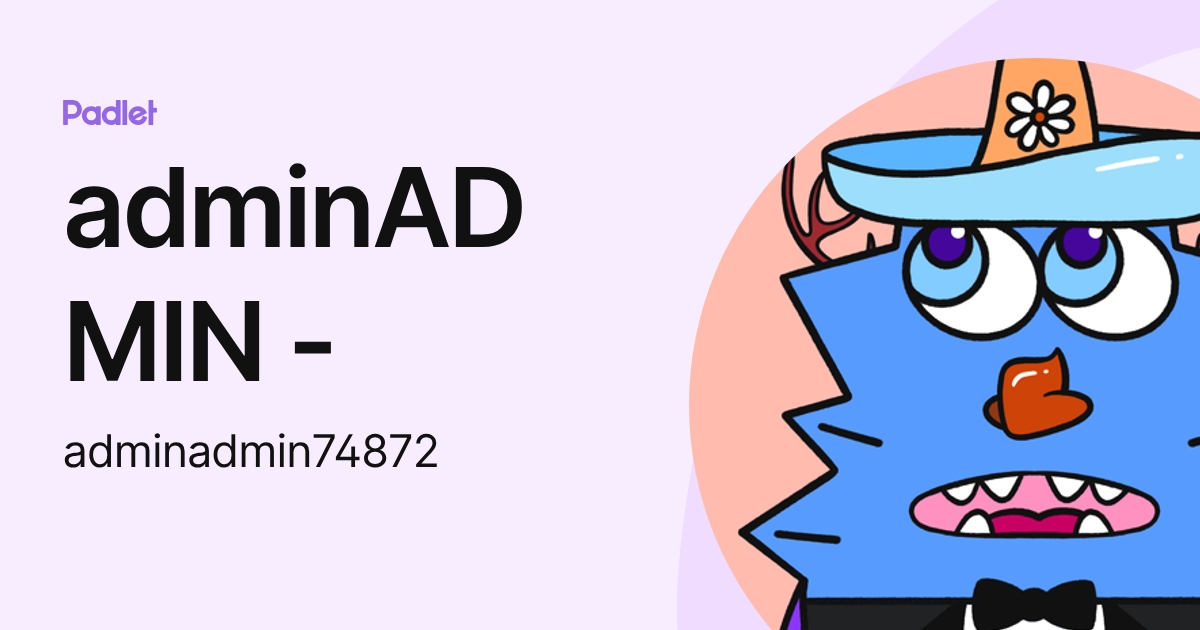 adminADMIN - (adminadmin74872) profile | Padlet