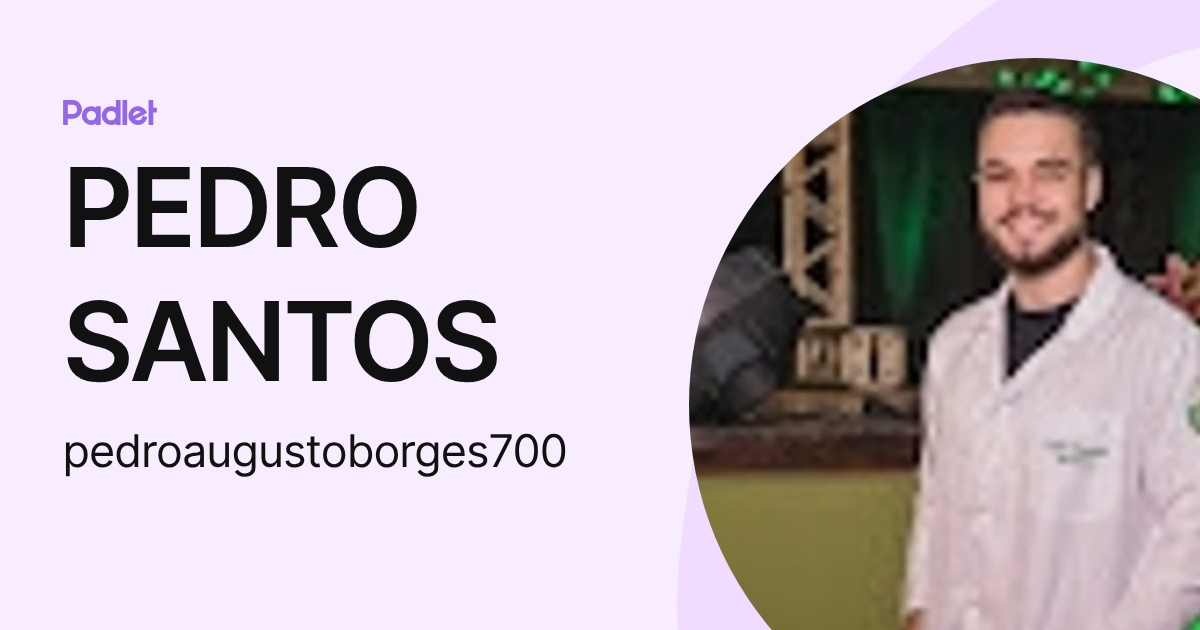 PEDRO SANTOS (pedroaugustoborges700) profile | Padlet