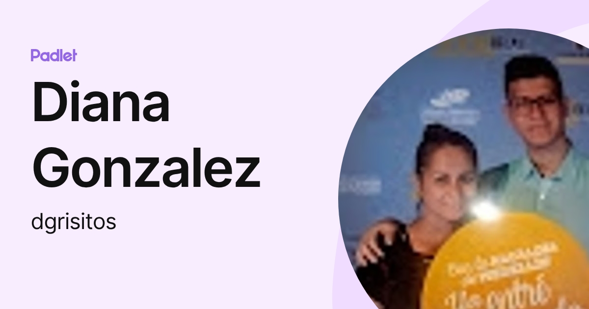 Diana Gonzalez (dgrisitos) profile | Padlet