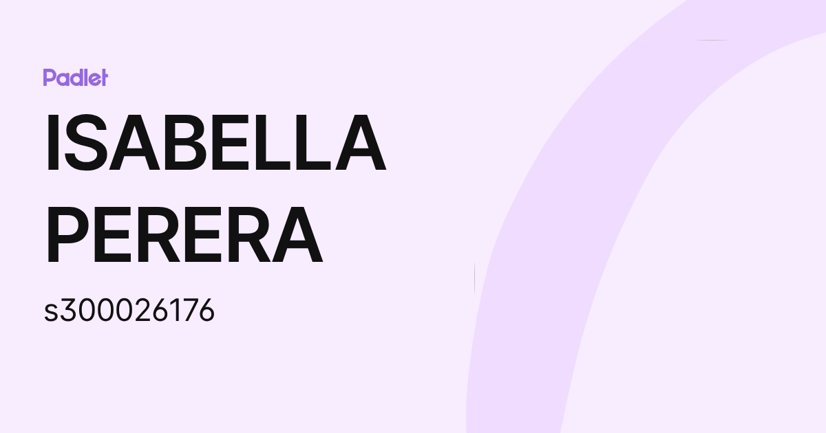 ISABELLA PERERA (s300026176) profile | Padlet