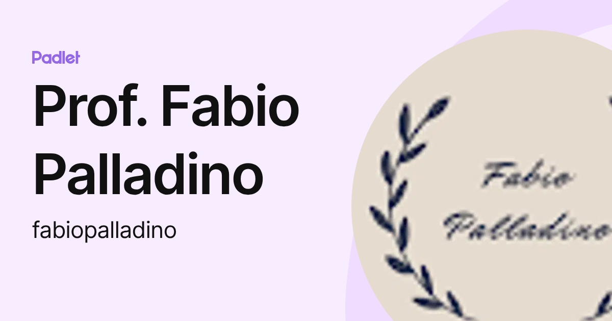 Prof. Fabio Palladino (fabiopalladino) profile | Padlet