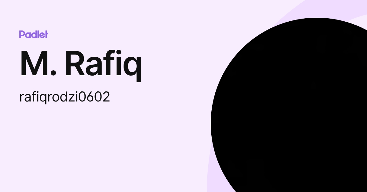 M Rafiq Renges M. Rafiq (rafiqrodzi0602) profile | Padlet