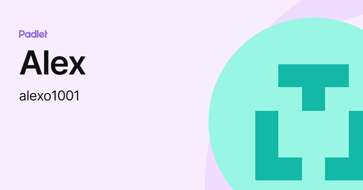 Alex (alexo1001) profile | Padlet