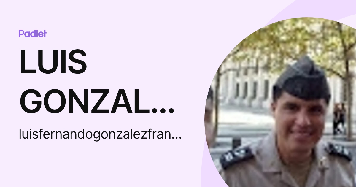 LUIS GONZALEZ (luisfernandogonzalezfranco) profile | Padlet