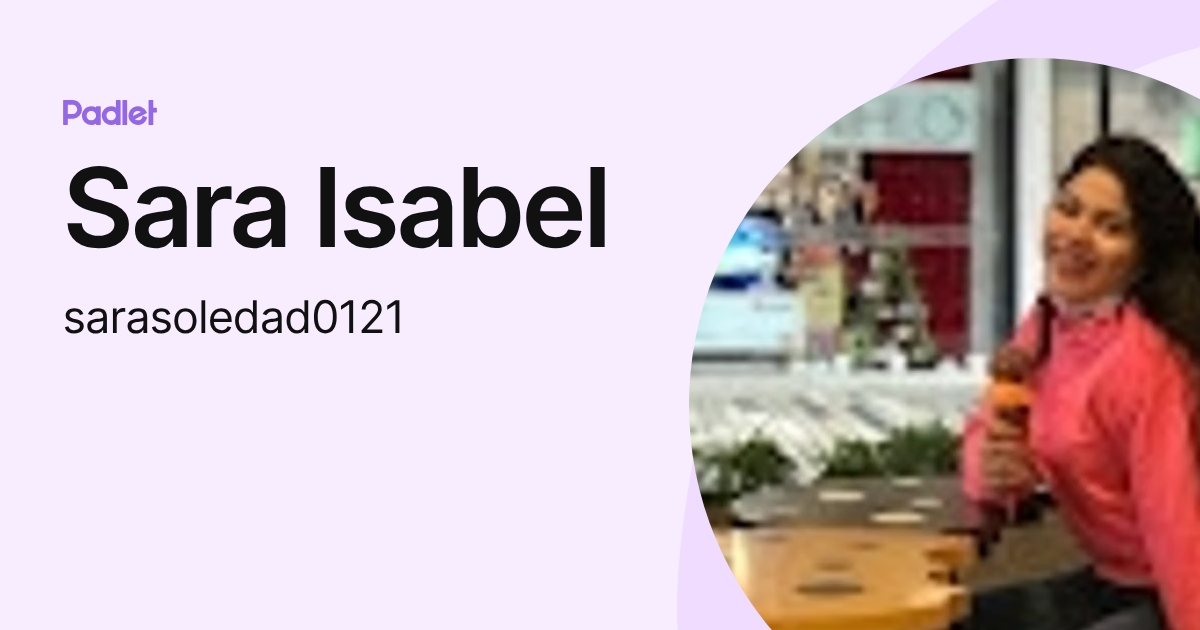 Sara Isabel (sarasoledad0121) profile | Padlet