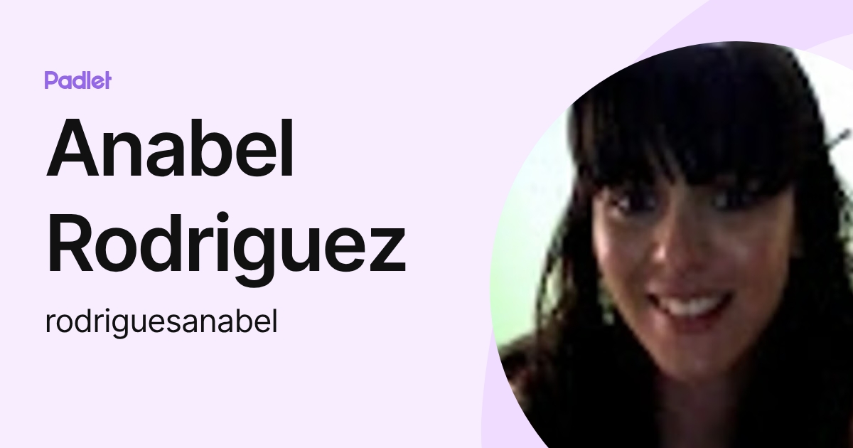 Anabel Rodriguez (rodriguesanabel) profile | Padlet