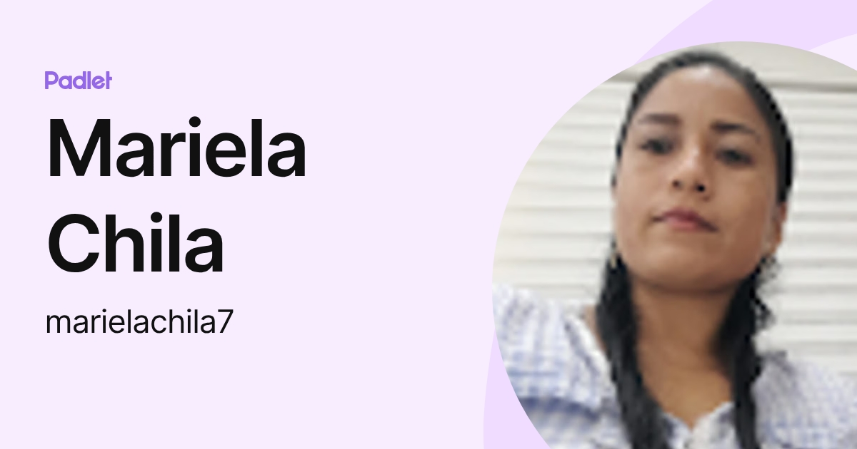 Mariela Chila (marielachila7) profile | Padlet