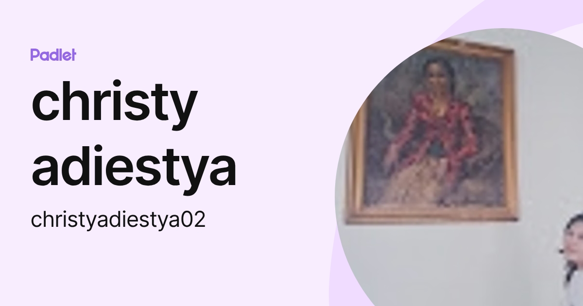 christy adiestya (christyadiestya02) profile | Padlet