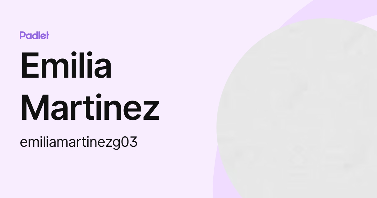 Emilia Martinez (emiliamartinezg03) profile | Padlet