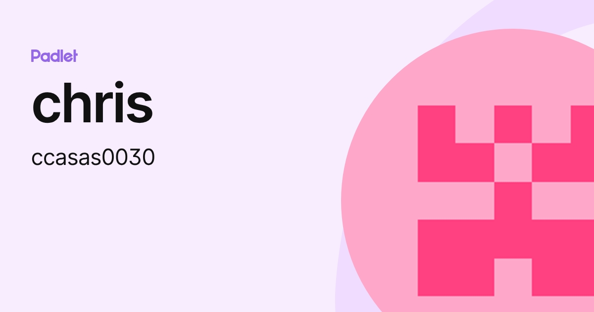 chris (ccasas0030) profile | Padlet