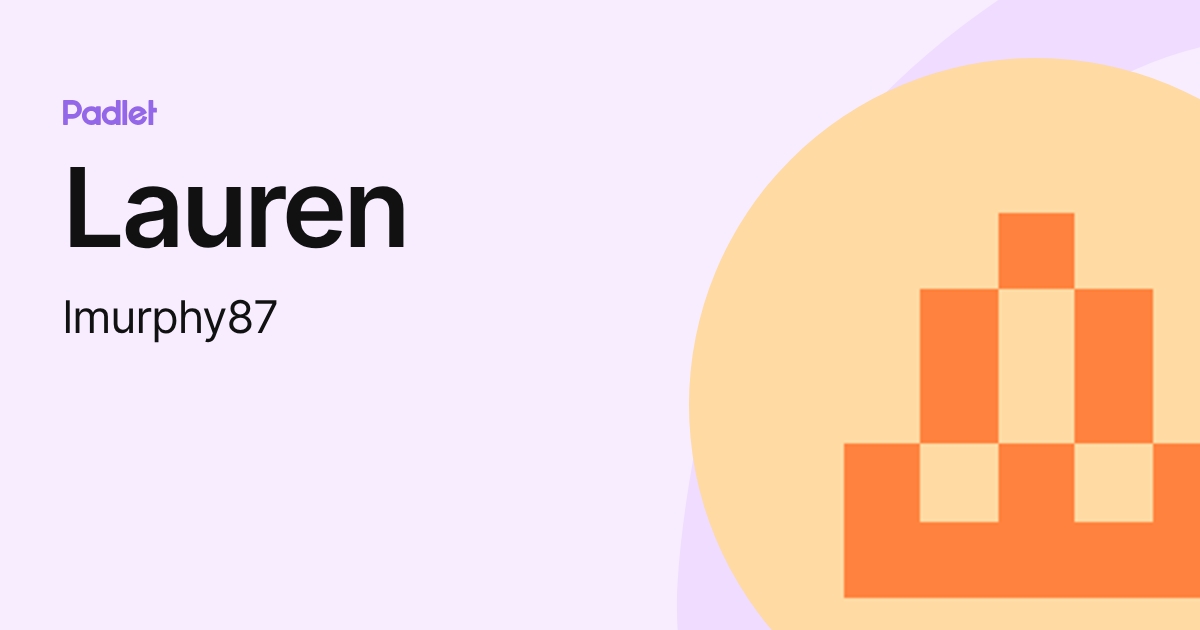 Lauren (lmurphy87) profile | Padlet
