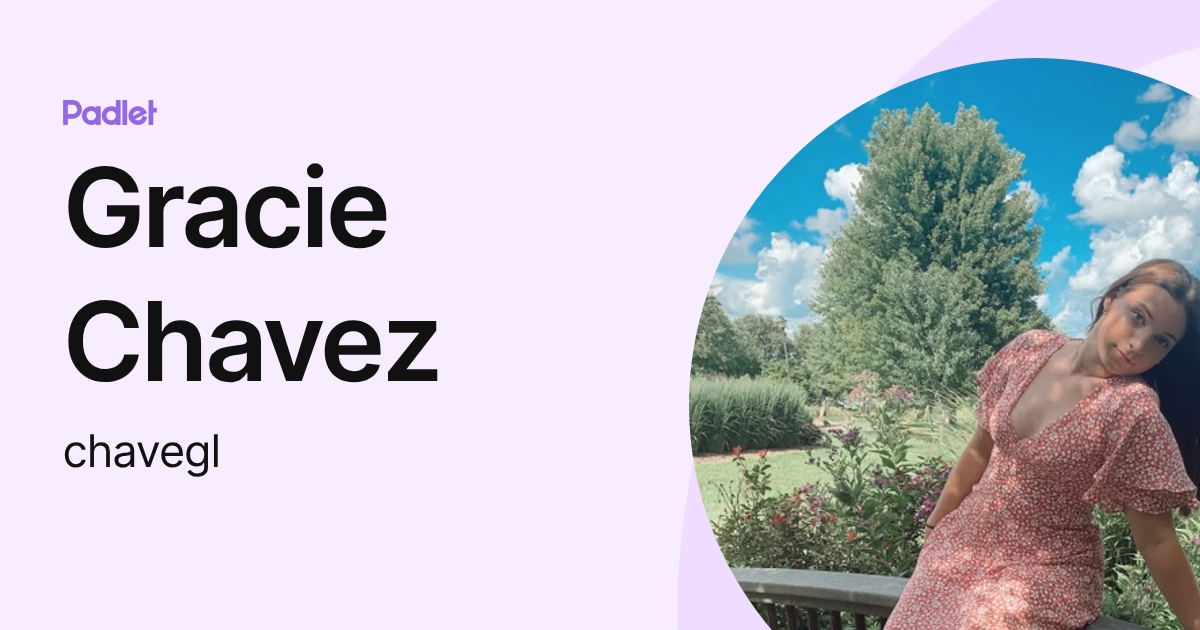Gracie Chavez (chavegl) profile | Padlet