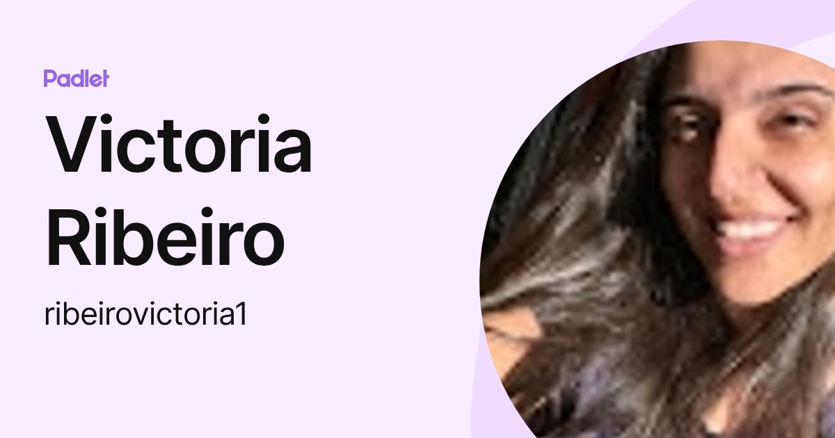 Victoria Ribero Victoria Ribeiro (ribeirovictoria1) profile | Padlet