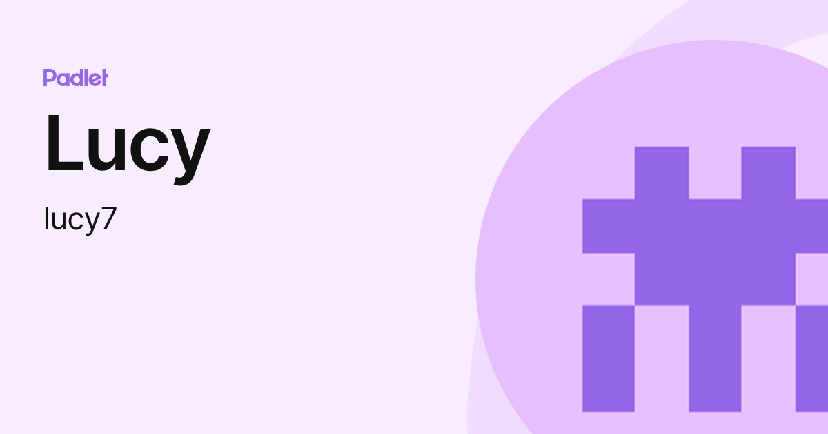 Lucy (lucy7) profile | Padlet
