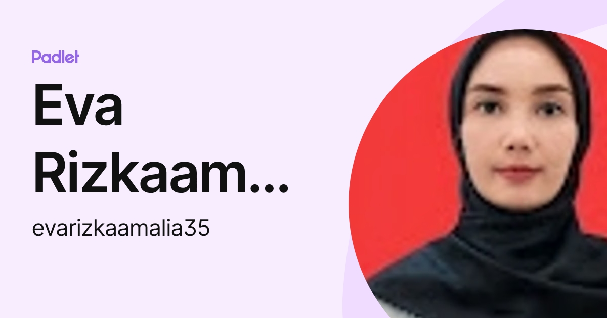 Eva Rizkaamalia (evarizkaamalia35) profile | Padlet