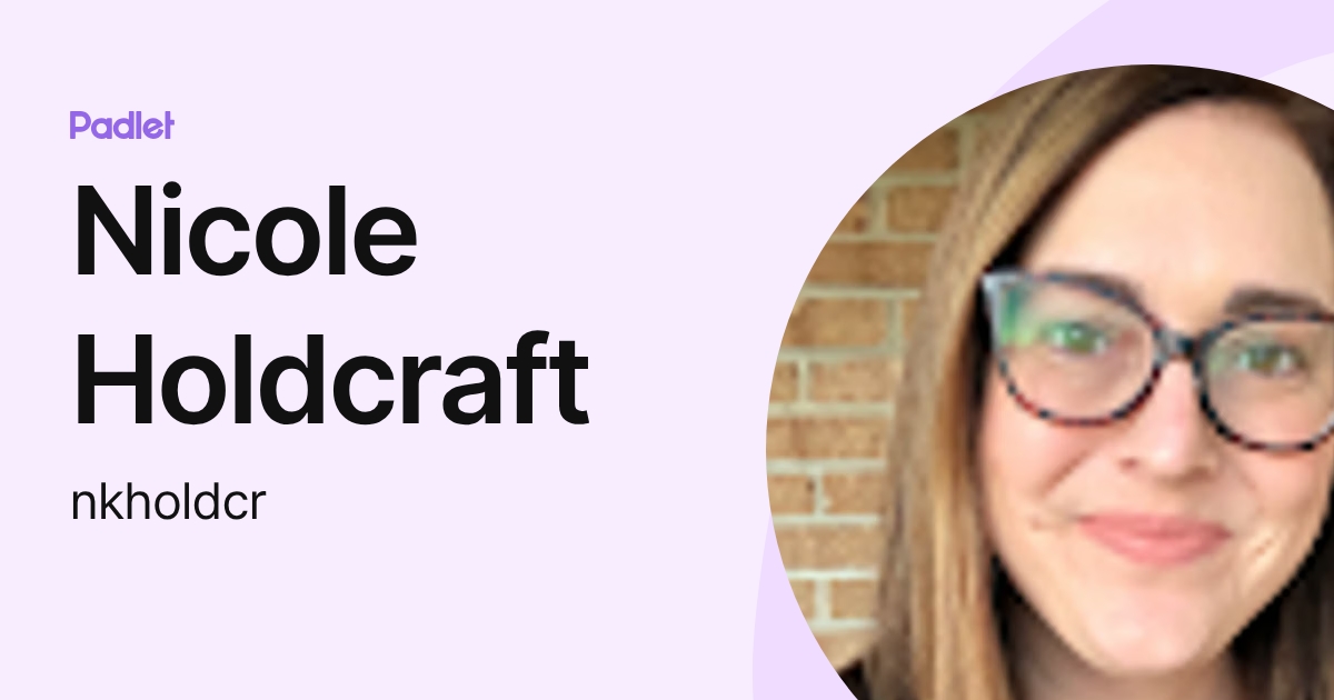 Nicole Holdcraft (nkholdcr) profile | Padlet