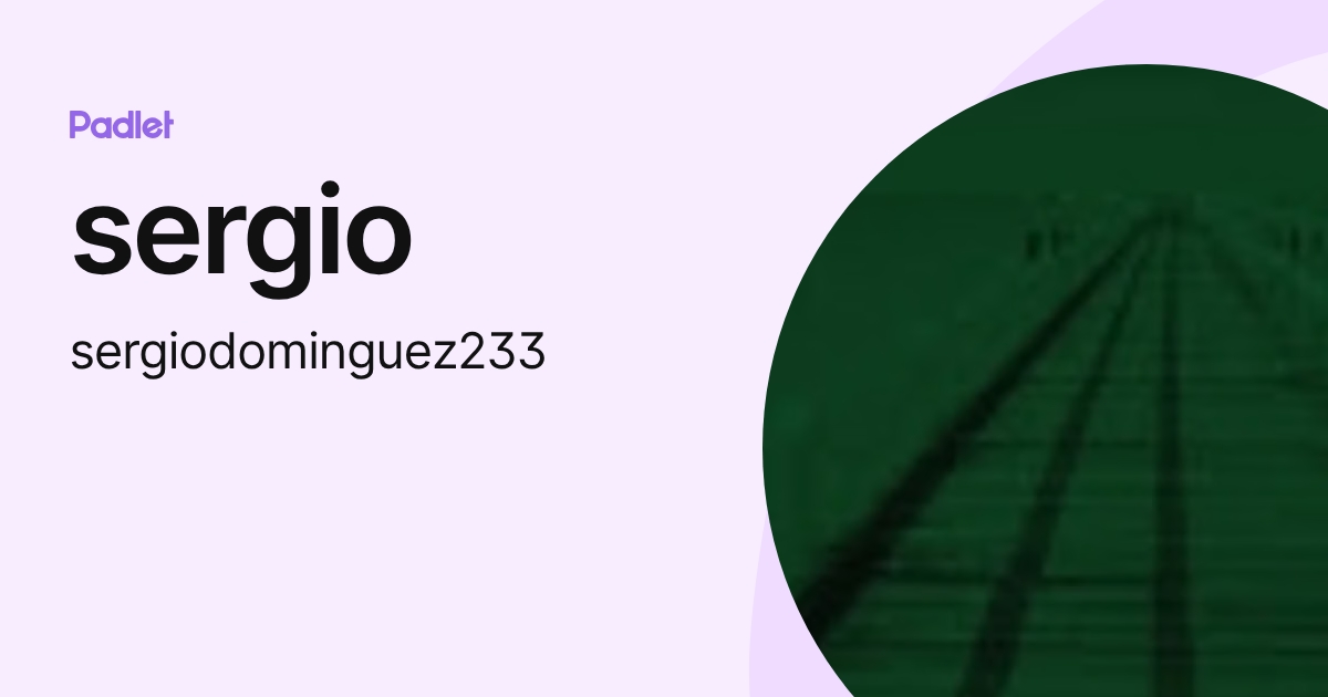 sergio (sergiodominguez233) profile | Padlet