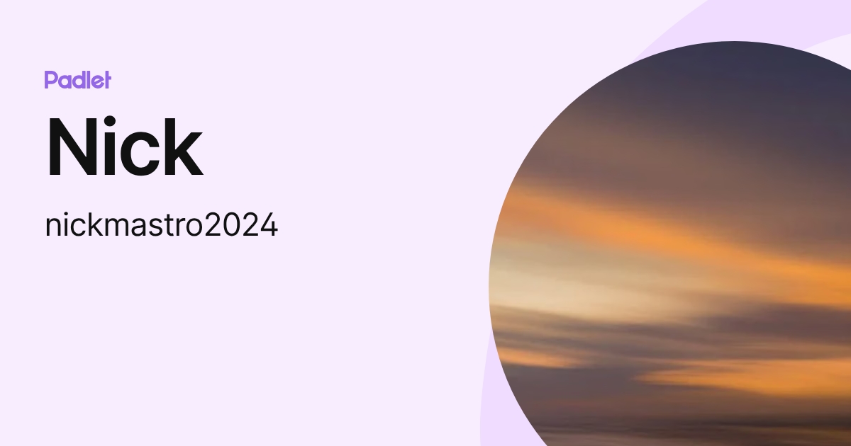 Nick (nickmastro2024) profile | Padlet