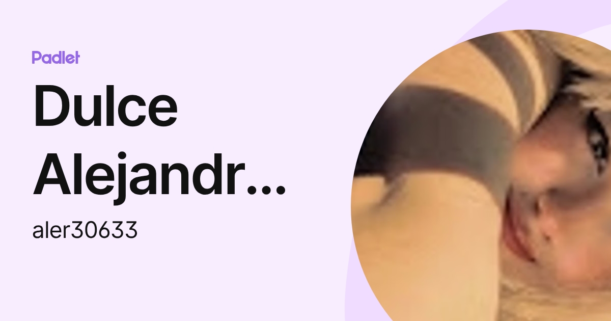 Dulce Alejandra Ramírez Rivera (aler30633) profile | Padlet