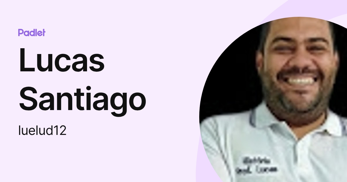 Lucas Santiago (luelud12) profile | Padlet