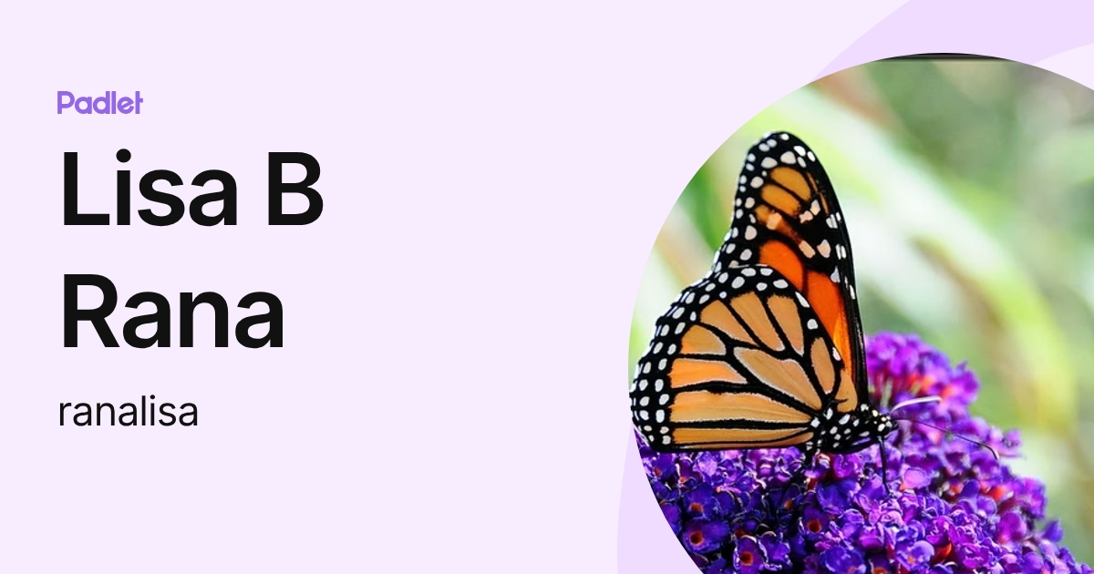 Lisa B Rana (ranalisa) profile | Padlet