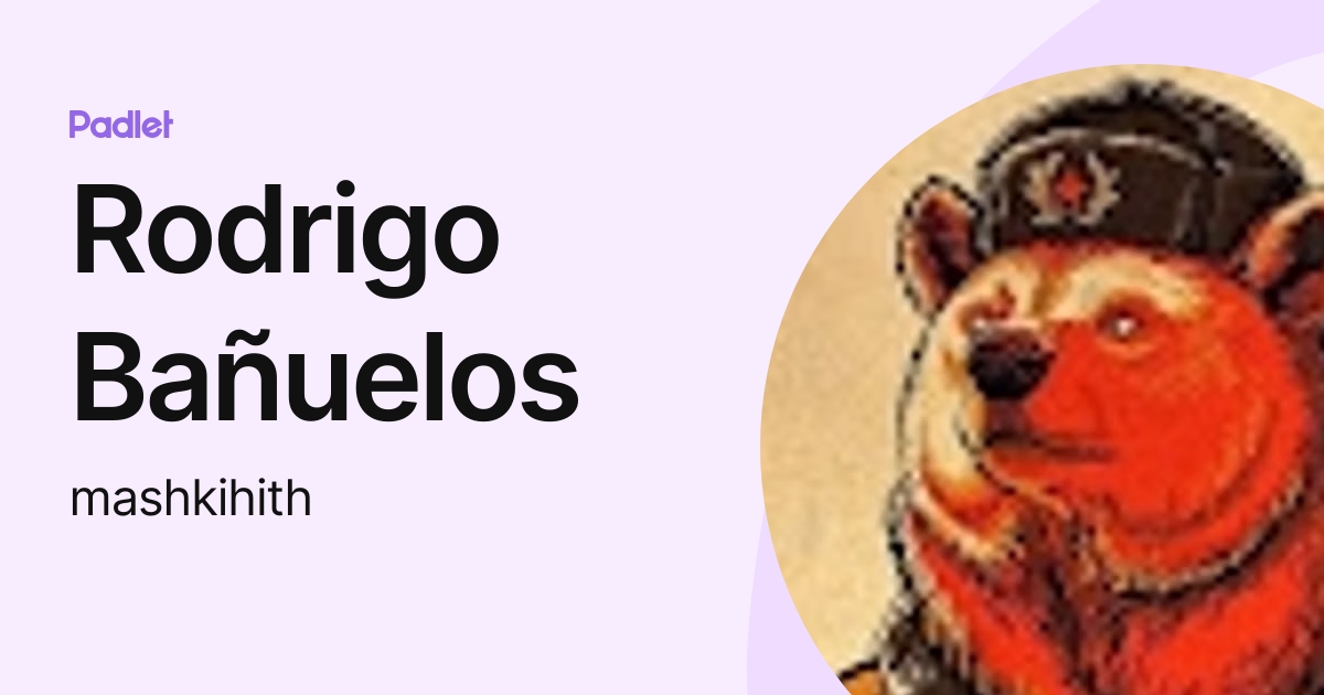 Rodrigo Bañuelos (mashkihith) profile | Padlet