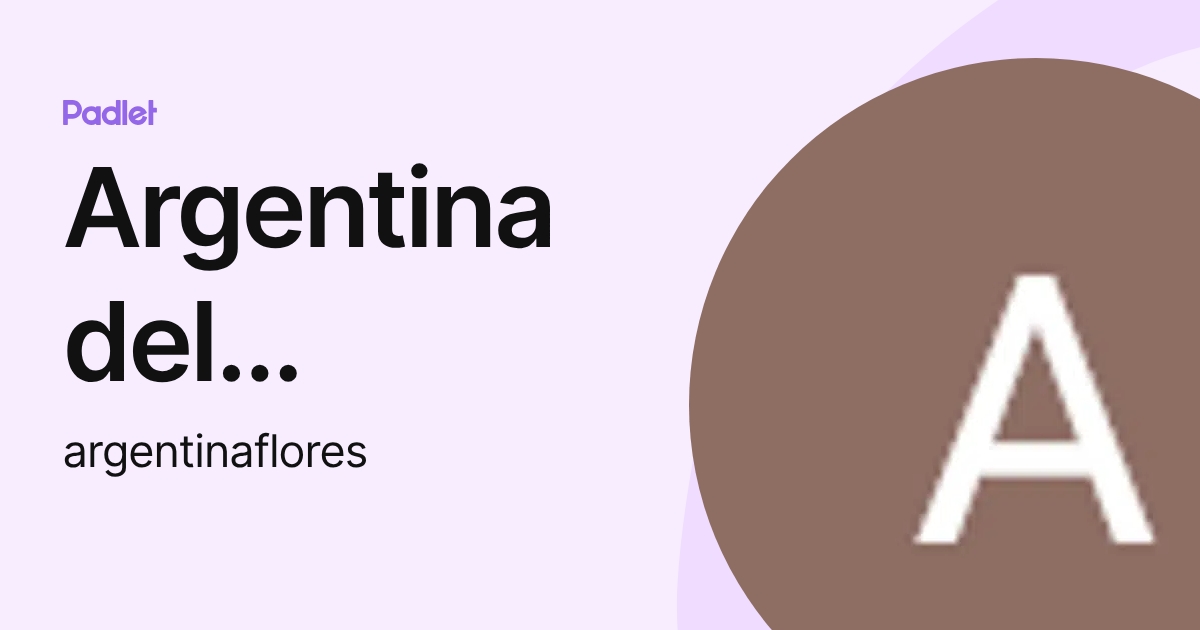 Argentina del Carmen Flores Zapata (argentinaflores) profile | Padlet